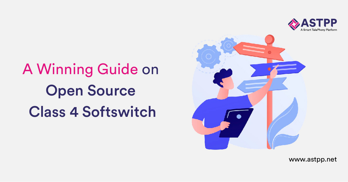 Open Source Class 4 Softswitch - A Complete Winning Guide To Follow